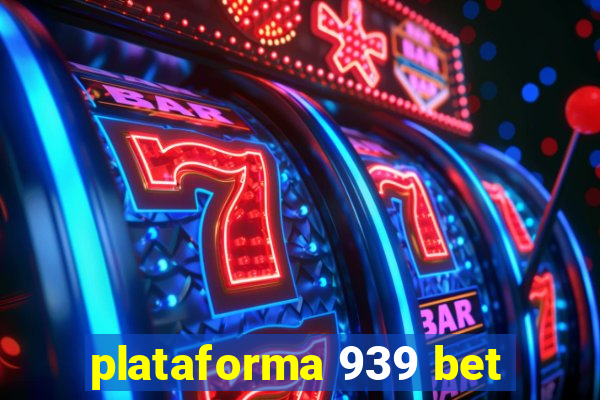 plataforma 939 bet